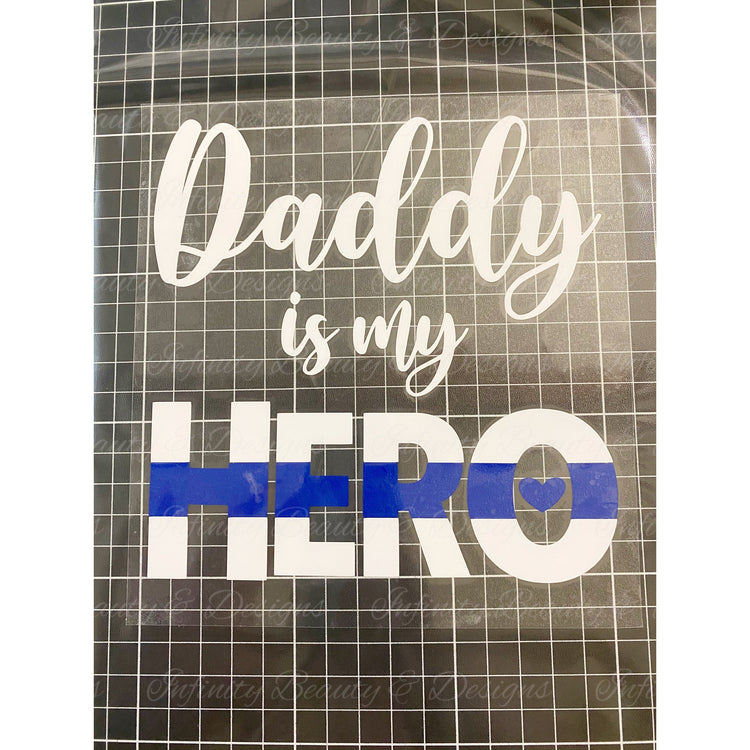 Daddy / Mummy is my Hero Decal-Infinity Beauty & Designs