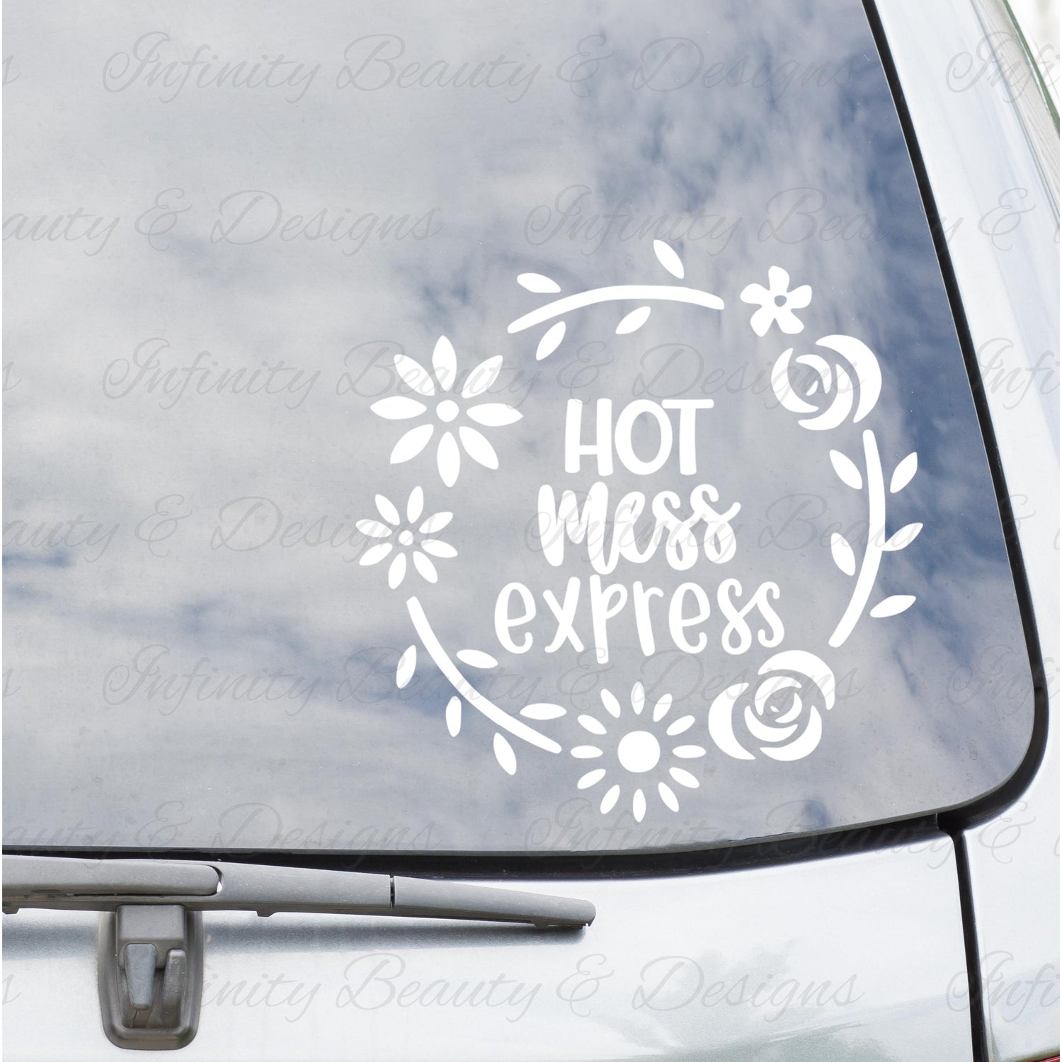 Hot Mess Express Decal - Floral-Infinity Beauty & Designs