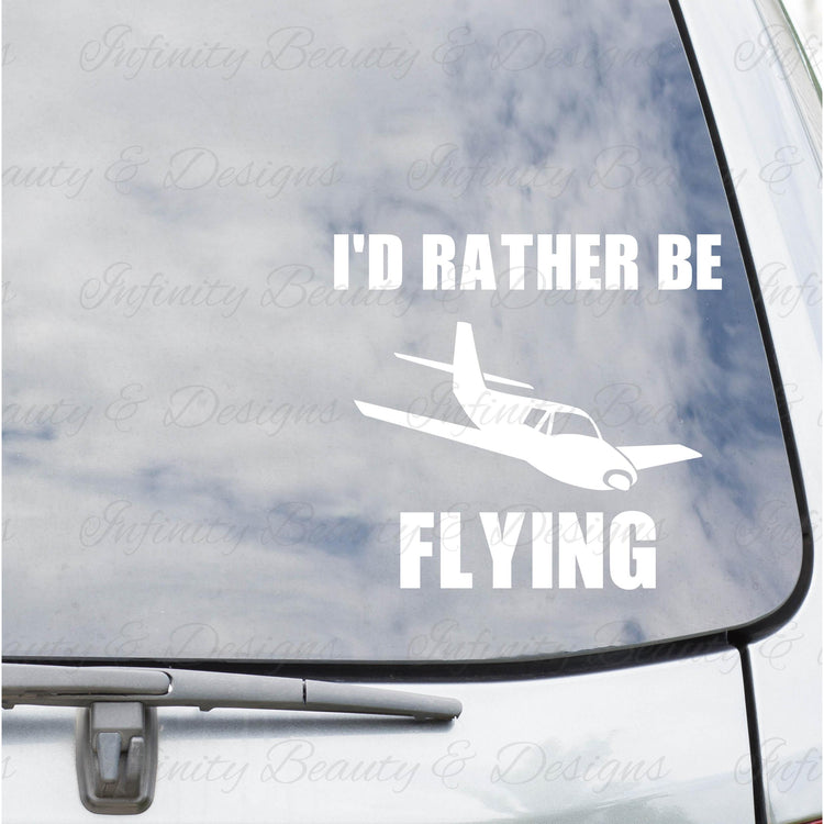 I'd Rather Be Flying - Small Plane-Infinity Beauty & Designs