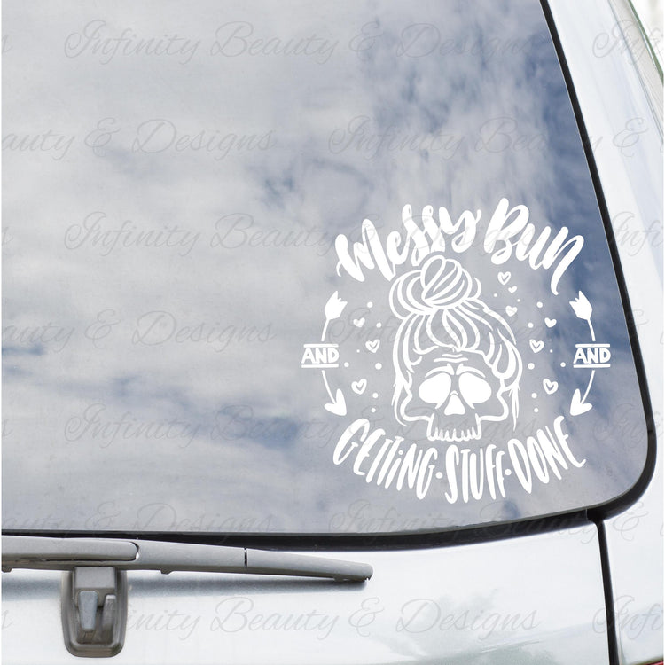 Messy Bun & Getting Stuff Done Decal-Infinity Beauty & Designs