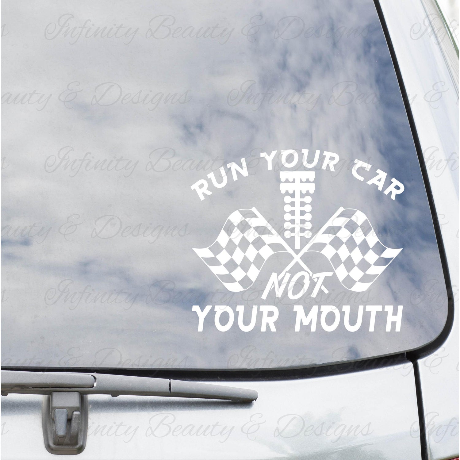 Run Your Car Not Your Mouth Decal-Infinity Beauty & Designs